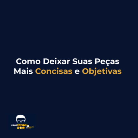 Como Deixar Suas Peças Mais Concisas e Objetivas
