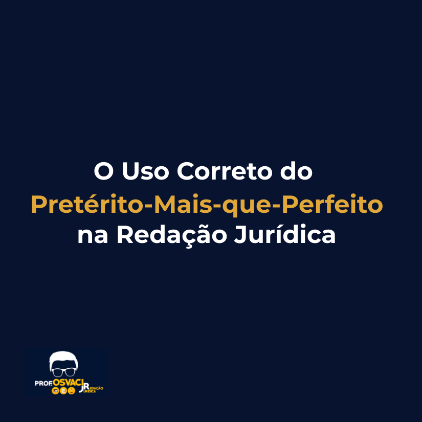 O Uso Correto do Pretérito-Mais-que-Perfeito na Redação Jurídica