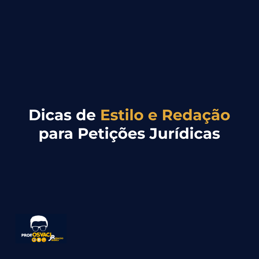 Dicas de Estilo e Redação para Petições Jurídicas