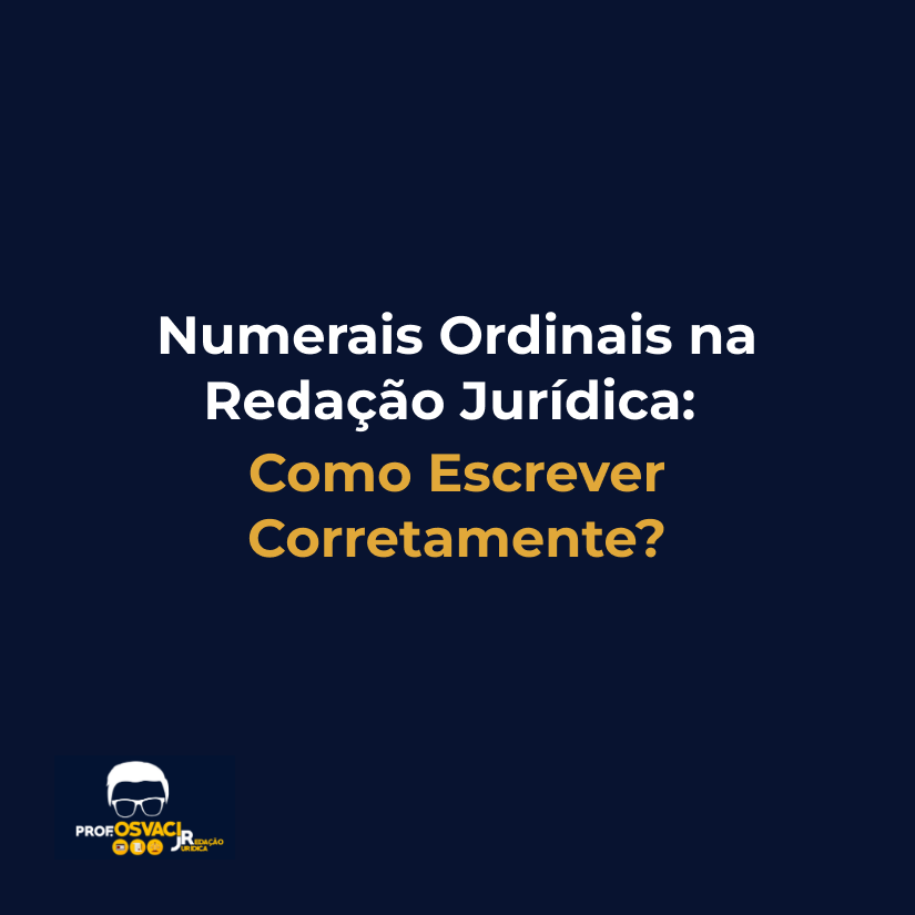 Numerais Ordinais na Redação Jurídica: Como Escrever Corretamente?