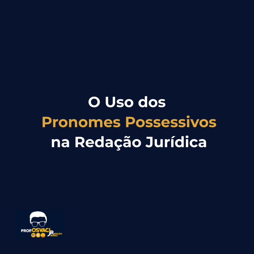 O Uso dos Pronomes Possessivos na Redação Jurídica