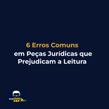 6 Erros Comuns em Peças Jurídicas que Prejudicam a Leitura