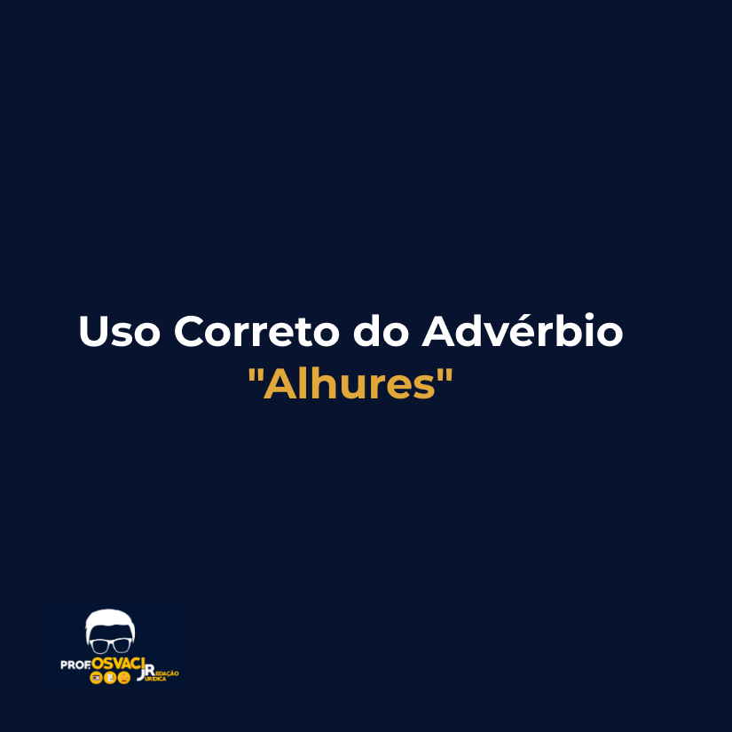 Uso Correto do Advérbio "Alhures"