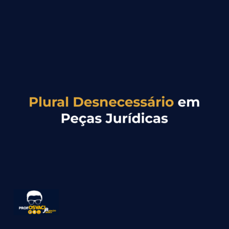 Plural Desnecessário em Peças Jurídicas