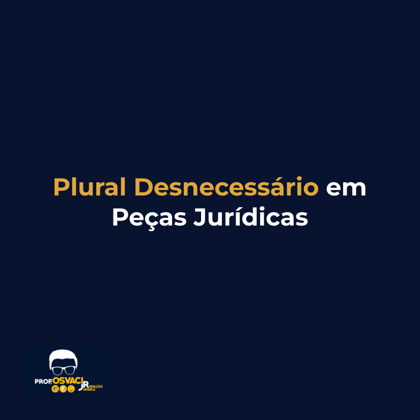 Plural Desnecessário em Peças Jurídicas