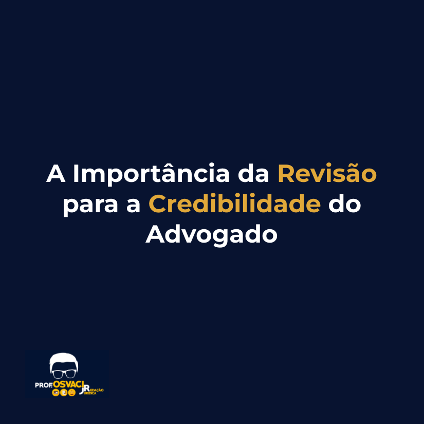 A Importância da Revisão para a Credibilidade do Advogado