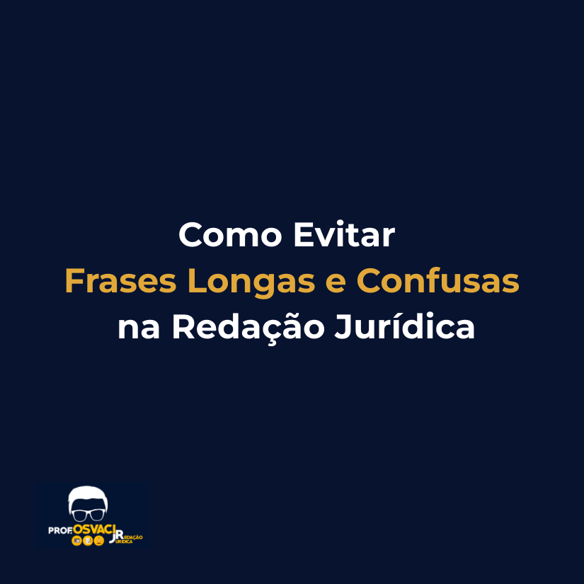 Como Evitar Frases Longas e Confusas na Redação Jurídica