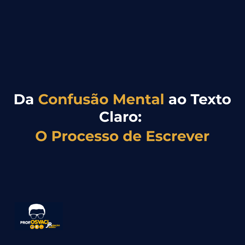 Da Confusão Mental ao Texto Claro: O Processo de Escrever