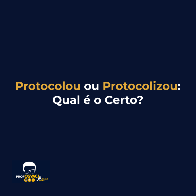 Protocolou ou Protocolizou: Qual é o Certo?