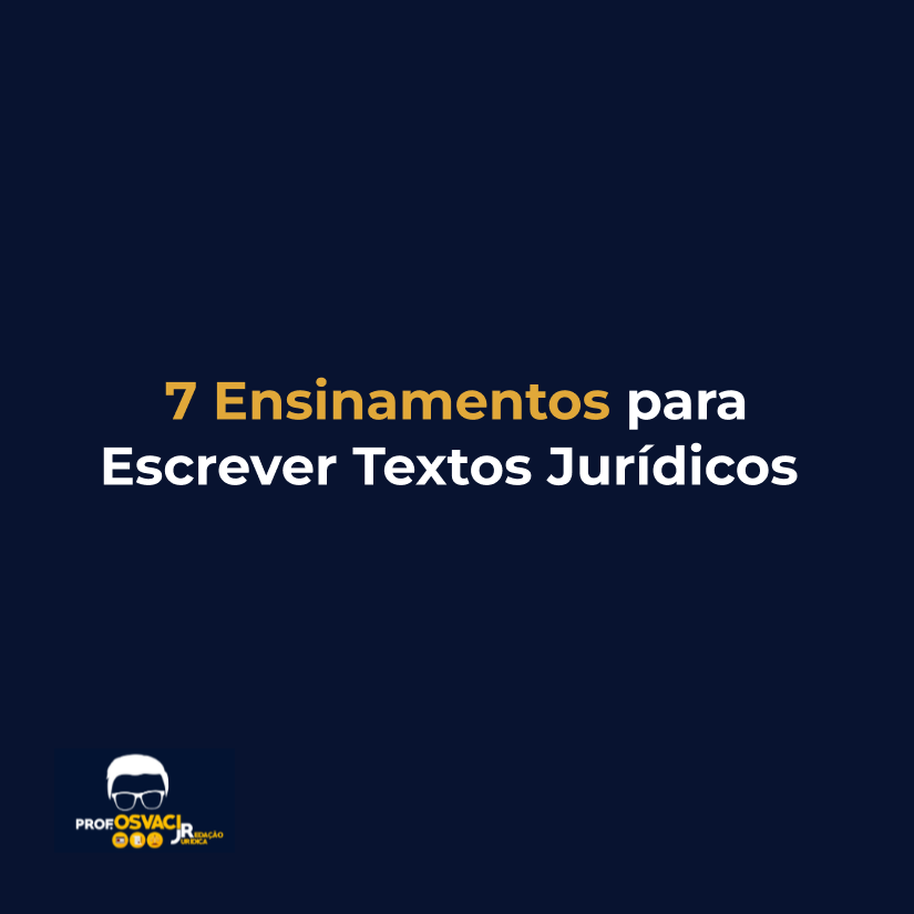 7 Ensinamentos para Escrever Textos Jurídicos 