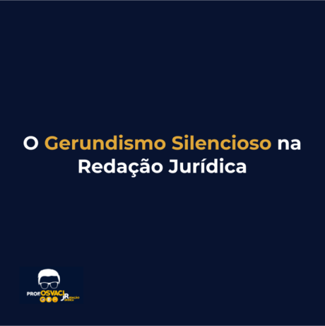 O Gerundismo Silencioso na Redação Jurídica