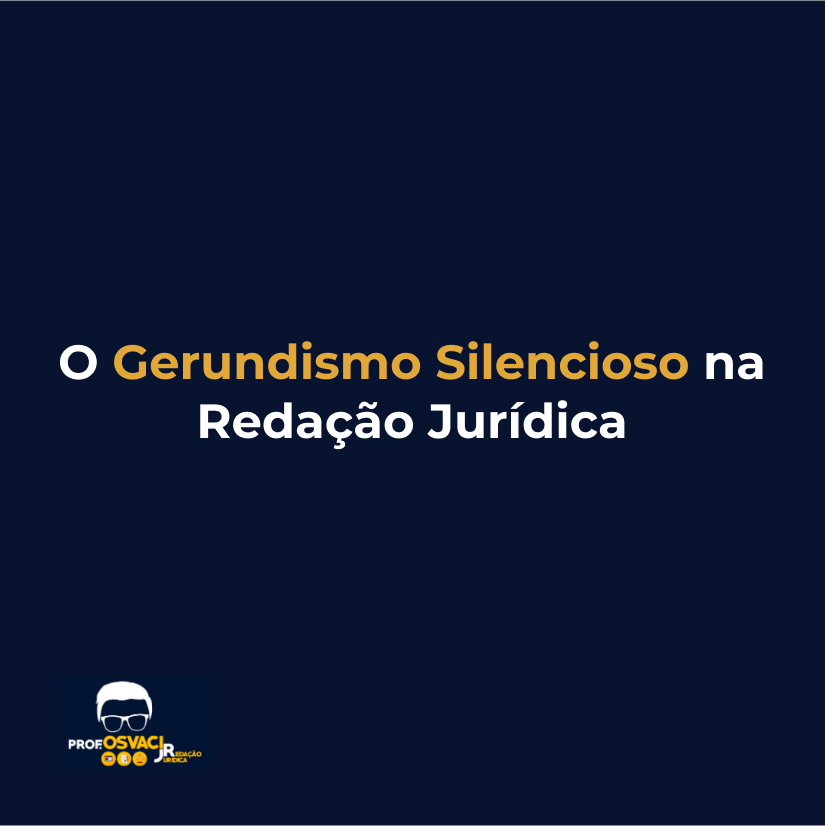 O Gerundismo Silencioso na Redação Jurídica