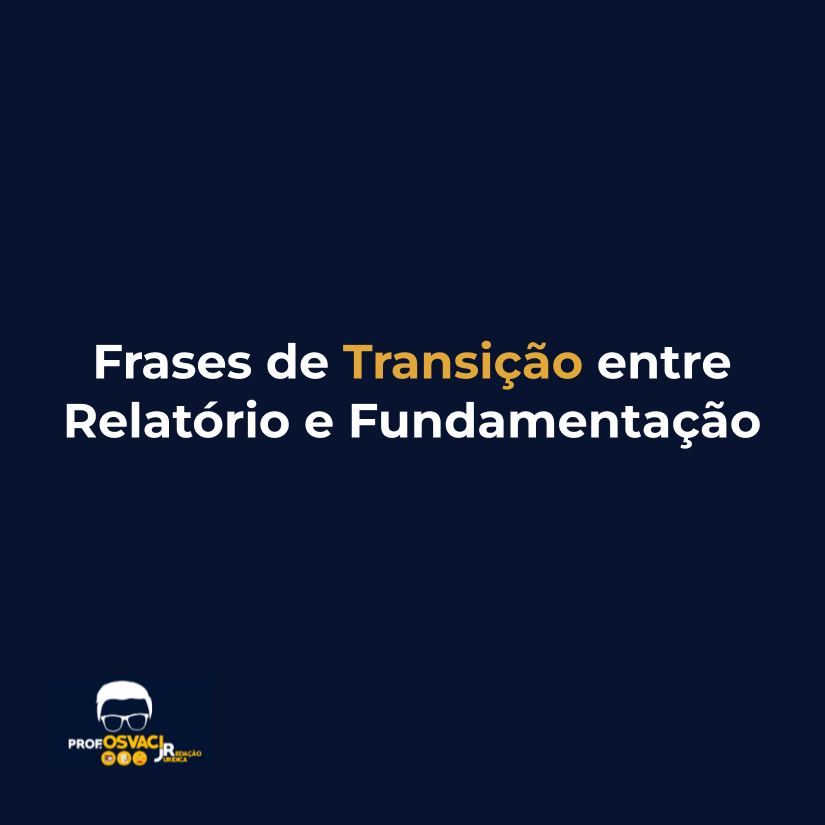 Frases de Transição entre Relatório e Fundamentação