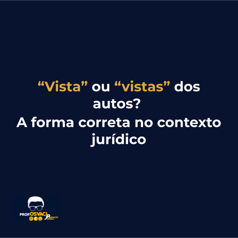 “Vista” ou “vistas” dos autos? A forma correta no contexto jurídico