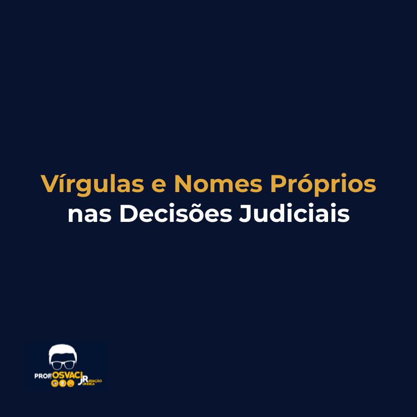 Vírgulas e Nomes Próprios nas Decisões Judiciais