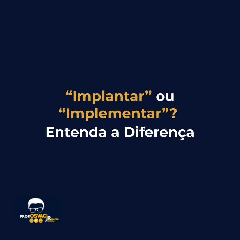 “Implantar” ou “Implementar”? Entenda a Diferença