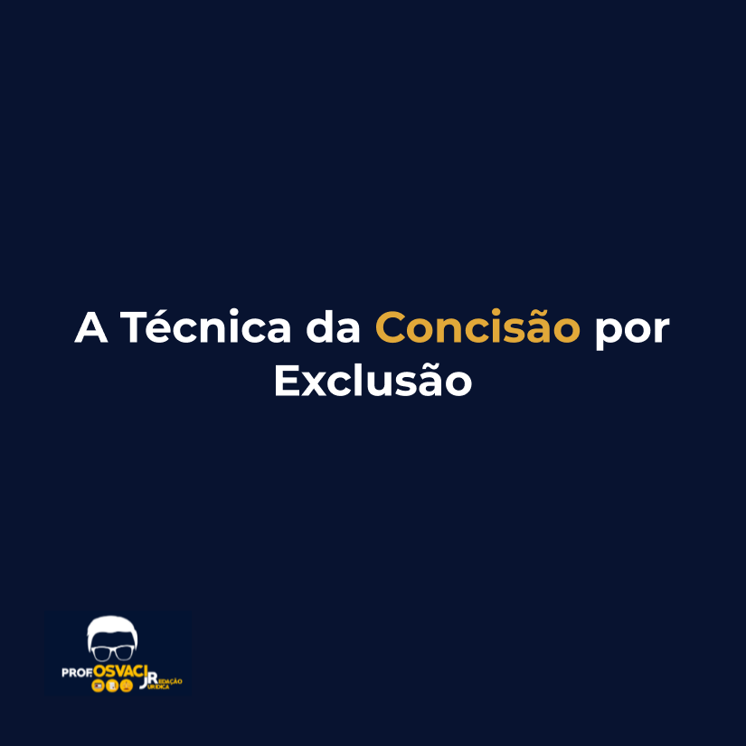 A Técnica da Concisão por Exclusão