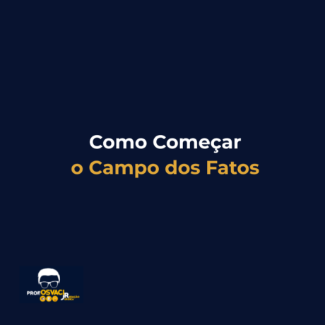  Como Começar o Campo dos Fatos