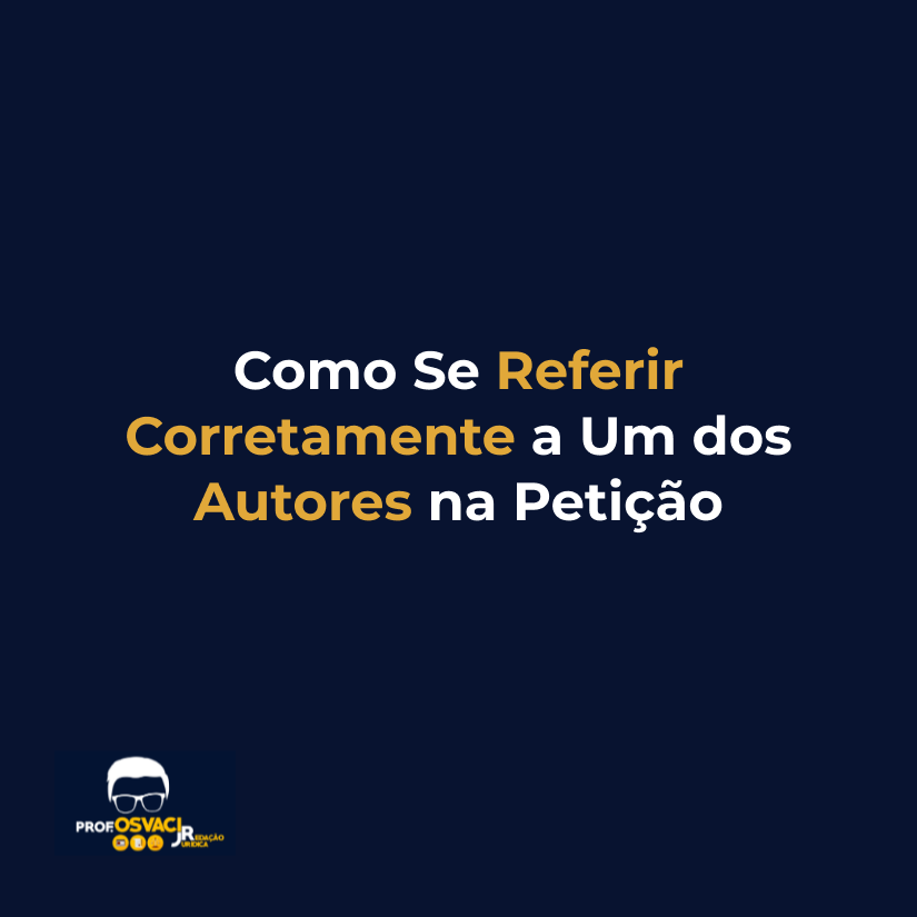 Como Se Referir Corretamente a Um dos Autores na Petição